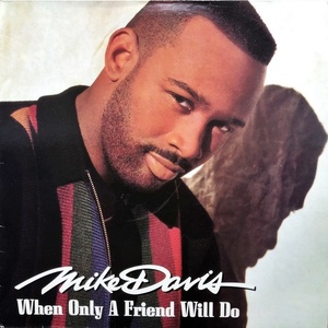 【90's LP】Mike Davis / When Only A Friend Will Do 