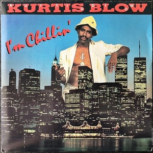 【Disco & Soul 7inch】Kurtis Blow / I'm Chillin' 