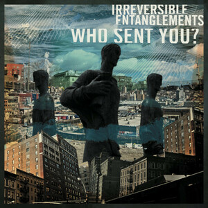 新品　IRREVERSIBLE ENTANGLEMENTS / Who Sent You? (CD) (FreeJazz,RareGroove)