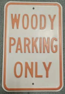 WOODY PARKING ONLY　スティール製トラフィック サイン・エンボス　MOONEYES