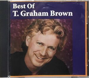 T. Graham Brown / 80年代傑作ベスト！/ カントリーロック / ルーツロック / カントリーソウル / スワンプ