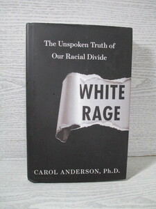 ◎［洋書］ White Rage:/The Unspoken Truth of Our Racial Divide/Carol Anderson