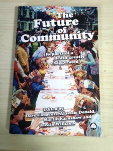 コミュニティの未来 大幅に誇張された死亡報道/The Future of Community/ コミュニティに限定された労働者階級/多文化主義/洋書/B3227482