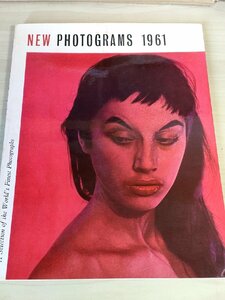 ニューフォトグラム/NEW PHOTOGRAM 1961 世界で最も優れた写真のセレクションとコメントと解説/ジョン・バーズリー/芸術/洋書/B3227689