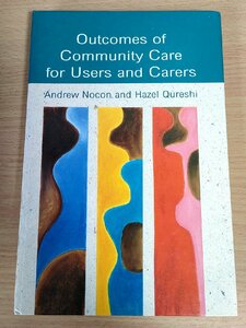 利用者と介護者のための地域ケアの成果 アンドリュー・ノーコン/Outcomes of Community Care for Users and Carers/学習障害/洋書/B3227795