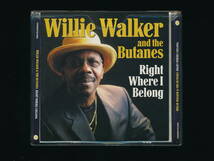 ☆WILLIE WALKER AND THE BUTANES☆RIGHT WHERE I BELONG☆2004年輸入盤☆ONE ON ONE RECORDS CDONO761955☆_画像1