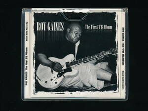 ☆ROY GAINES☆THE FIRST TB ALBUM☆2003年輸入盤☆BLACK GOLD RECORDS / DELTA GROOVE PRODUCTIONS☆