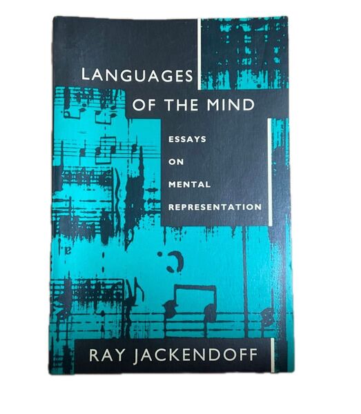 Languages of the Mind: Essays on Mental Representation Jackendoff