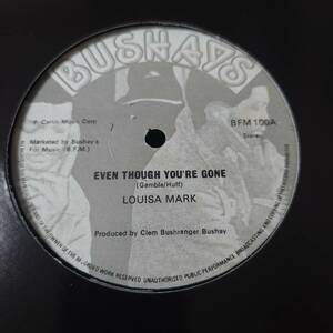 Louisa Mark - Even Though You're Gone / Gone Out // Bushays 12inch / Lovers / Marks