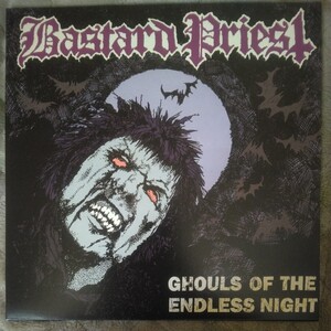 BASTARD PRIEST/GHOULS OF THE ENDLESS NIGHT LP オリジナル盤 デスメタルクラスト gism zouo hellbastard effigy hellshock