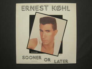 [即決][12インチ][USオリジナル]■Ernest Kohl - Sooner Or Later (Extended Dance Mix)■アーネスト・コール■Hi NRG■Dead Or Alive