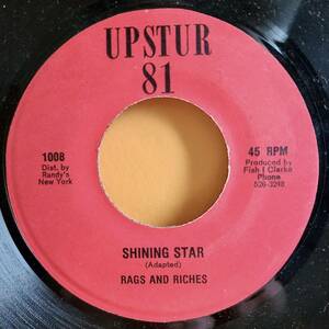 RAGS AND RICHES / SHINING STAR [ UPSTUR 81 ] US Orig 7inch 