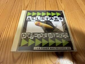 自主盤インディーズパンクCD ALL STARS DON'T WORRY BE HAPPY 日本海 fisher man records 002