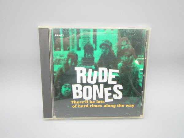 RUDE BONES【There'll Be Lots of Hard Times Along the Way】