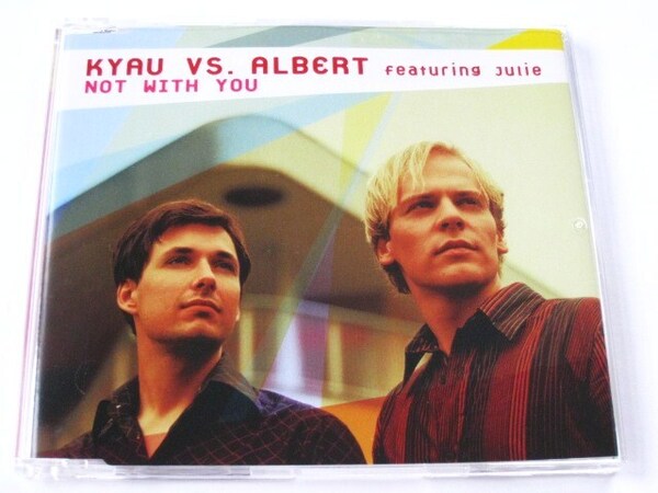 Kyau & Albert/Not With You (ドイツ盤CD) ■ Euphonic / Ronski Speed / Flipside / Julie