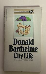 ドナルド・バーセルミ　Donald Barthelme City Life 1978年　アメリカ版