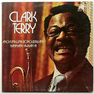 CLARK TERRY クラーク・テリー / Angyumaluma Bongliddleany Nannyany Awhan Yi! 