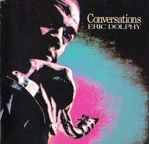 ★ 廃盤CD ★ Eric Dolphy エリック・ドルフィー ★ [ Conversations ] ★ 素晴らしいアルバムです。