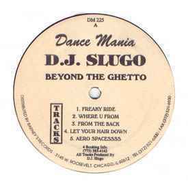 D.J. Slugo /Beyond The Ghetto シカゴゲットーの伝説、DJ SLUGOによる97年作!! 名門Dance Mania225番としてリリースされた激レア盤！