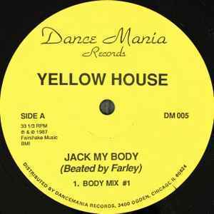 Yellow House / Jack My Body 1987 初期DanceMania 本作はJackmaster Funkの隠れJACK HOUSEクラシック!