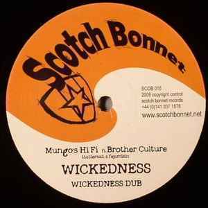 Mungo's Hi Fi Ft. Brother Culture / Wickedness　ルーツ・ヴァイブス漂う80'S風グルーヴでマニア受けするSCOTCH BONNETからの08年作!