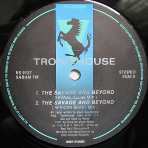 Tronikhouse / The Savage And Beyond　 1991R&S Kevin SaundersonのRAVE~HARDCOREサイド！！昇天必至！