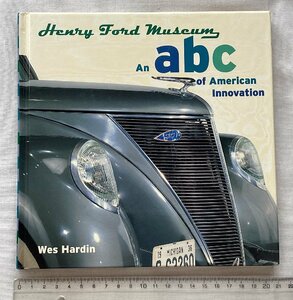 ★[69278・特価洋書 Henry Ford Museum an abc of American Innovation ] ヘンリー フォード ミュージアム★
