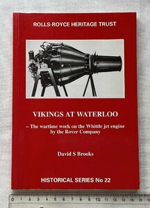 ★[69280・特価洋書 VIKINGS AT WATERLOO ] The wartime work on the Whittle jet engine by the Rover Company 。★