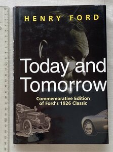 ★[69279・特価洋書 Henry Ford Today and Tomorrow ] Commemorative Edition of Ford's 1926 Classic. ★