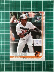 即決のみ！★TOPPS MLB 2019 SERIES 1 BASEBALL #318 CEDRIC MULLINS【BALTIMORE ORIOLES】ベースカード ルーキー RC 19★同梱発送可能！