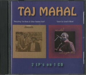 CD/ TAJ MAHAL / RECYCLING THE BLUES & RELATED STUFF & OOOH SO GOOD'N BLUES / 輸入盤 WOU1605 40207