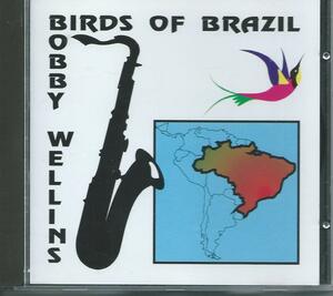 　BIRDS OF BRAZIL/BOBBY WELLINS