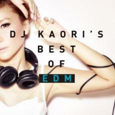 DJ KAORI’S BEST OF EDM レンタル落ち 中古 CD