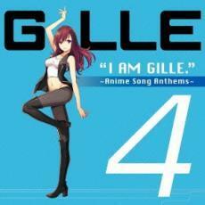 I AM GILLE.4 Anime Song Anthems 通常盤 レンタル落ち 中古 CD