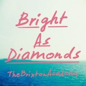 The Brixton Academy 『Bright As Diamonds』