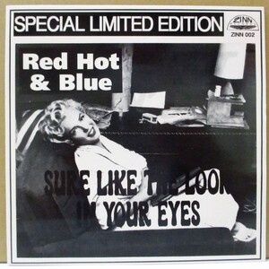 RED HOT 'N' BLUE(レッド・ホットン・ブルー)-Sure Like The Look In Your Eyes (UK 1,000枚限定 7インチ+光沢固紙ジャケ)