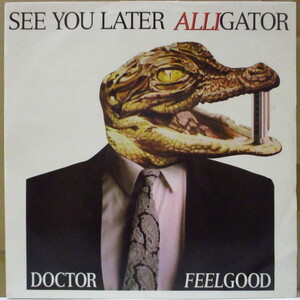 DR.FEELGOOD(ドクター・フィールグッド)-See You Later Alligator +2 (UK オリジ