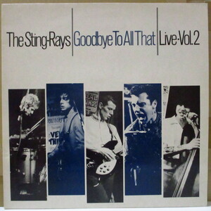 STING-RAYS, THE(ザ・スティングレイズ)-Goodbye To All That - Live Vol.