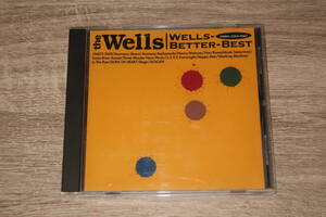 The Wells (ザ・ウェルズ)　廃盤CD「WELLS-BETTER-BEST (ウェルズ・ベター・ベスト)」