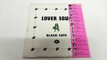 ☆BLACK CATS　ブラックキャッツ　帯付LP　レコード　 『LOVER SOUL』　ラバーソウル　ロカビリー クリームソーダ_画像4