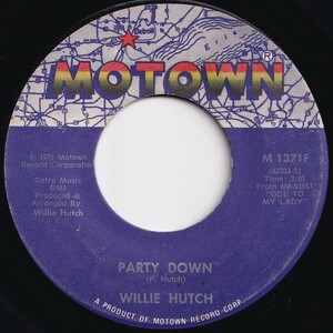 Willie Hutch Party Down / Just Another Day Motown US M 1371F 205877 SOUL ソウル レコード 7インチ 45