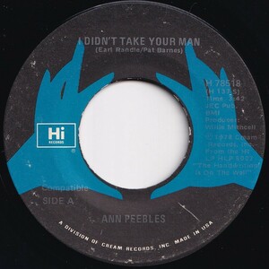 Ann Peebles I Didn't Take Your Man / Being Here With You Hi US H 78518 205875 SOUL ソウル レコード 7インチ 45