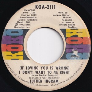 Luther Ingram I Don't Want To Be Right / Puttin' Game Down KoKo US KOA-2111 205960 SOUL ソウル レコード 7インチ 45