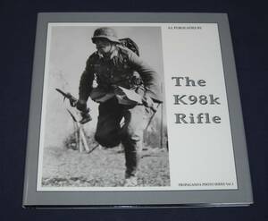 洋書 The K98k Rifle ハードカバー 英語 The Propaganda Photo Series Vol.Ⅰ