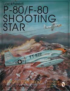 P-80/F-80 Shooting Star, A Photo Chronicle