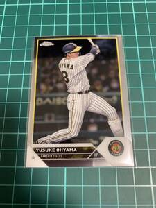 Topps Chrome 2023 NPB 114 阪神タイガース 大山悠輔