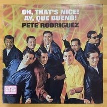 PETE RODRIGUEZ Y SU CONJUNTO OH, THAT'S NICE! (AY, QUE BUENO!) LP_画像1