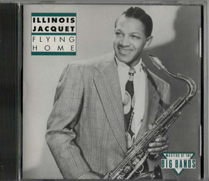 ★ILLINOIS JACQUET イリノイ・ジャケー｜FLYING HOME｜輸入盤｜Jet Propulsion/Black Velvet｜61123-2｜1992年