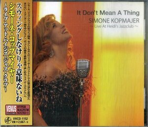 D00158633/CD/Simone Kopmajer「It Don't Mean A Thing - Live At Heidi’s Jazzclub」