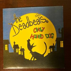 【EP】THE DEADBEATS / CRAZY HOUND DOG 検）ロカビリー サイコビリー ガレージ　ロンドンナイト　PUNK ROCKERS 7inch